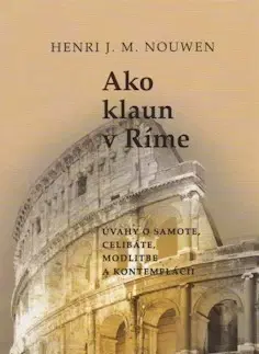 Kresťanstvo Ako klaun v Ríme - Henri J.M. Nouwen