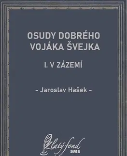 Česká beletria Osudy dobrého vojáka Švejka I - Jaroslav Hašek