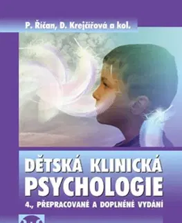 Psychiatria a psychológia Dětská klinická psychologie - 4. vydání - Pavel Říčan,Dana Krejčířová,Kolektív autorov
