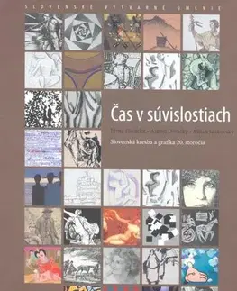 Výtvarné umenie Čas v súvislostiach - Slovenská kresba a grafika 20. storočia - Milan Jankovský,Jiřina Divácká,Anton Divácký