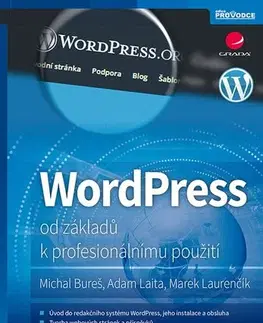 Internet, e-mail WordPress od základů k profesionálnímu použití - Marek Laurenčík,Adam Laita,Michal Bureš