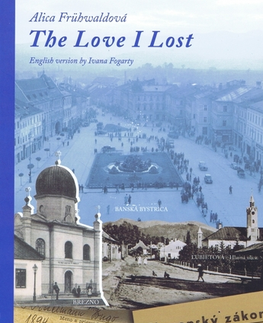 Skutočné príbehy The Love I lost - Alica Frühwaldová