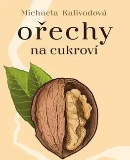 Česká beletria Ořechy na cukroví - Michaela Kalivodová