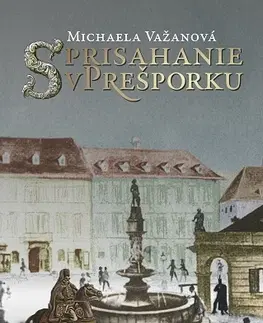 Historické romány Sprisahanie v Prešporku - Michaela Važanová