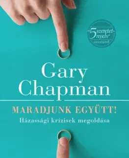 Partnerstvo Maradjunk együtt! - Házassági krízisek megoldása - Gary Chapman