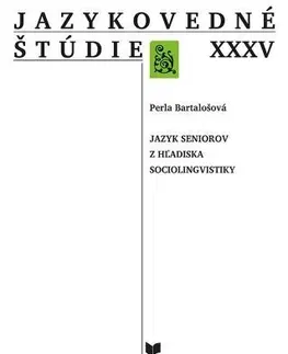 Literárna veda, jazykoveda Jazykovedné štúdie XXXV - Perla Bartalošová