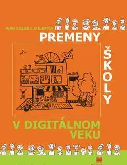 Pedagogika, vzdelávanie, vyučovanie Premeny školy v digitálnom veku - Ivan Kalaš