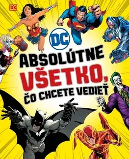 Encyklopédie pre deti a mládež - ostatné DC Comics: Absolútne všetko, čo chcete vedieť - Kolektív autorov,Marek Barányi