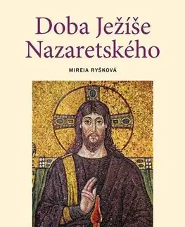 Náboženstvo - ostatné Doba Ježíše Nazaretského - Mireia Ryšková
