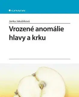 Medicína - ostatné Vrozené anomálie hlavy a krku - Janka Jakubíková