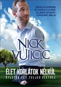 Beletria - ostatné Élet korlátok nélkül - Nick Vujicic