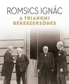 Politológia A trianoni békeszerződés - Ignác Romsics