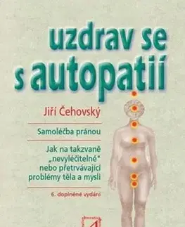 Alternatívna medicína - ostatné Uzdrav se s autopatií 6. vydání - Jiří Čehovský