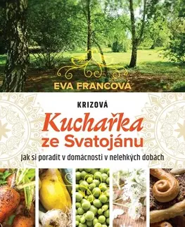 Kuchárky - ostatné Krizová kuchařka ze Svatojánu - Eva Francová