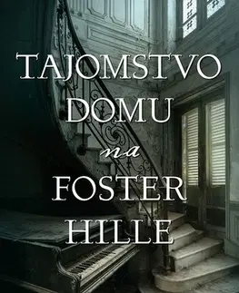 Detektívky, trilery, horory Tajomstvo domu na Foster Hille - Jaime Jo Wrightová