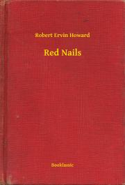 Svetová beletria Red Nails - Robert Ervin Howard
