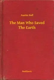 Svetová beletria The Man Who Saved The Earth - Hall Austin