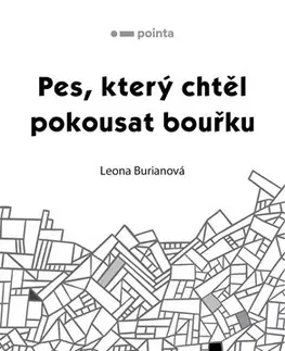 Poézia Pes, který chtěl pokousat bouřku - Leona Burianová