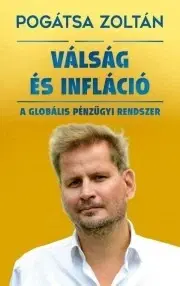 Financie, finančný trh, investovanie Válság és infláció - Zoltán Pogátsa