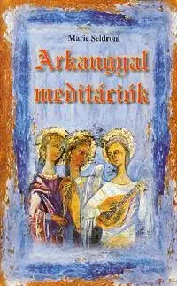 Beletria - ostatné Arkangyal meditációk - Marie Seldroni