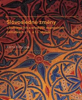 Pre vysoké školy Slovosledné změny v bulharských a srbských evangelních památkách z 12. a 13. století - Elena Krejčová