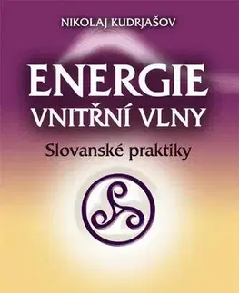 Alternatívna medicína - ostatné Energie vnitřní vlny - Nikolaj Kudrjašov,Rudolf Žáček