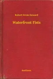 Svetová beletria Waterfront Fists - Robert Ervin Howard