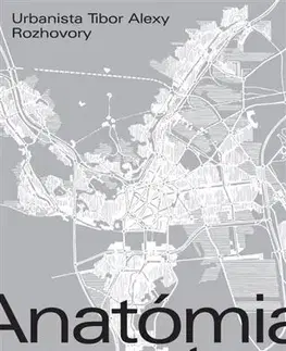 Architektúra Anatómia mesta - Elena Alexy