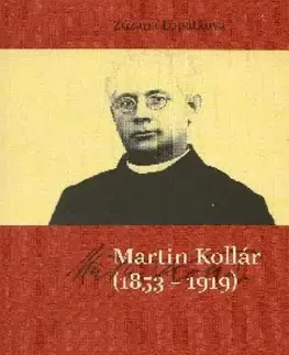 Biografie - ostatné Martin Kollár (1853 - 1919) - Zuzana Lopatková