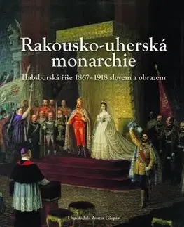 Svetové dejiny, dejiny štátov Rakousko - uherská monarchie
