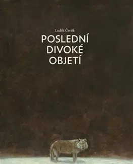 Česká poézia Poslední divoké objetí - Luděk Čertík