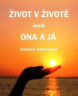 Romantická beletria Život v životě - Daniela Gabrielová