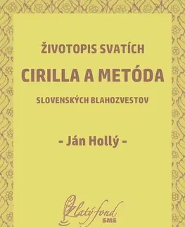 Slovenská beletria Životopis svatích Cirilla a Metóda slovenských blahozvestov - Hollý Ján