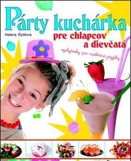 Pre deti a mládež - ostatné Párty kuchárka pre chlapcov a dievčatá - Helena Rytířová