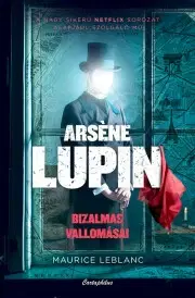 Detektívky, trilery, horory Arsene Lupin bizalmas vallomásai - Maurice Leblanc