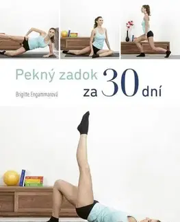 Fitness, cvičenie, kulturistika Pekný zadok za 30 dní - Brigitte Engammareová,Helena Galanová