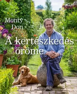 Okrasná záhrada A kertészkedés öröme - Monty Don