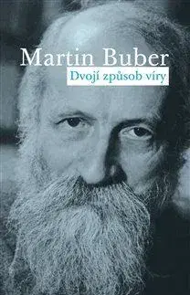 Eseje, úvahy, štúdie Dvojí způsob víry - Martin Buber
