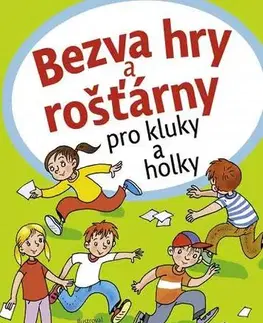 Pre deti a mládež - ostatné Bezva hry a rošťárny pro pro kluky a holky - Antonín Šplíchal