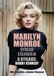 Osobnosti Marilyn Monroe utolsó éjszakája - Mike Rothmiller,Douglas Thompson