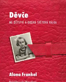 História Děvče - Mé dětství a druhá světová válka - Alona Frankel,Lenka Němečková