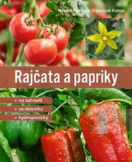 Úžitková záhrada Rajčata a papriky - František Kobza,Robert Pokluda