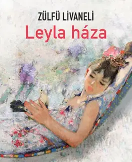 Svetová beletria Leyla háza - Zülfü Livaneli