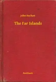Svetová beletria The Far Islands - John Buchan