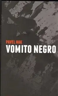 Svetová beletria Vomito negro - Pavel Hak