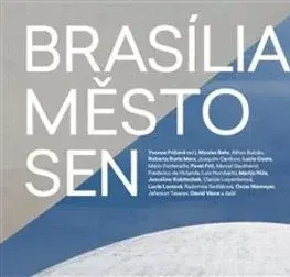 Architektúra Brasília - Město - Sen - Yvonna Fričová