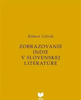 Svetové dejiny, dejiny štátov Zobrazovanie Indie v slovenskej literatúre - Robert Gáfrik
