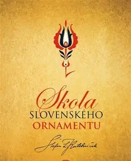 Sociológia, etnológia Škola slovenského ornamentu - Štefan L. Kostelníček