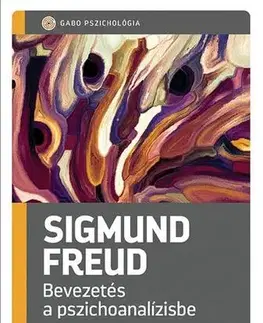 Psychológia, etika Bevezetés a pszichoanalízisbe - Sigmund Freud,Imre Hermann