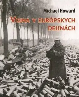 Vojnová literatúra - ostané Vojna v európskych dejínách - Michael Howard
